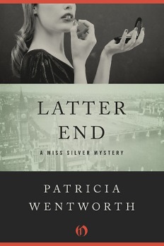 Latter End by Patricia Wentworth